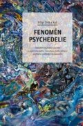 Kniha: Fenomén psychedelie (Filip Tylš). Dybbuk, 2020 Kniha: Fenomén psychedelie (Filip Tylš). Dybbuk, 2020