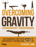 Kniha: Overcoming Gravity (Steven Low). riva Verlag, 2018 Kniha: Overcoming Gravity (Steven Low). riva Verlag, 2018