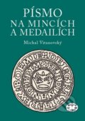 Kniha: Písmo na mincích a medailích (Michal Vitanovský). Libri, 2020 Kniha: Písmo na mincích a medailích (Michal Vitanovský). Libri, 2020