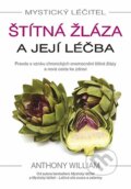 E-kniha: Mystický léčitel: Štítná žláza a její léčba (Anthony William), 2018 E-kniha: Mystický léčitel: Štítná žláza a její léčba (Anthony William), 2018