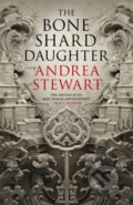 The Bone Shard Daughter - Andrea Stewart, Orbit, 2020