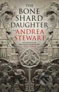 Kniha: The Bone Shard Daughter (Andrea Stewart). Orbit, 2020 Kniha: The Bone Shard Daughter (Andrea Stewart). Orbit, 2020