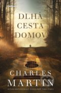 Kniha: Dlhá cesta domov (Charles Martin), 2020 Kniha: Dlhá cesta domov (Charles Martin), 2020