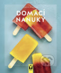 Kniha: Domácí nanuky (Christa Schmedes). Vašut, 2020 Kniha: Domácí nanuky (Christa Schmedes). Vašut, 2020