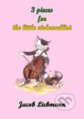 Kniha: 3 pieces for the little violoncellist (Jacob Liebmann). JdM Publisher, 2018 Kniha: 3 pieces for the little violoncellist (Jacob Liebmann). JdM Publisher, 2018
