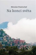 Kniha: Na konci světa (Miroslav Punčochář). Academia, 2020 Kniha: Na konci světa (Miroslav Punčochář). Academia, 2020