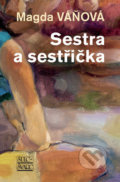 Kniha: Sestra a sestřička (Magda Váňová). Šulc - Švarc, 2020 Kniha: Sestra a sestřička (Magda Váňová). Šulc - Švarc, 2020