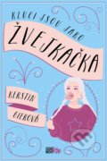 Kniha: Kluci jsou jako žvejkačka (Kerstin Gier). CooBoo CZ, 2020 Kniha: Kluci jsou jako žvejkačka (Kerstin Gier). CooBoo CZ, 2020