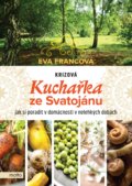 Kniha: Krizová kuchařka ze Svatojánu (Eva Francová). Motto, 2020 Kniha: Krizová kuchařka ze Svatojánu (Eva Francová). Motto, 2020
