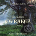 Audiokniha: Ewraker II (Jan Podšera). Čti mi!, 2020 Audiokniha: Ewraker II (Jan Podšera). Čti mi!, 2020