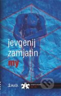 Kniha: My (Jevgenij Zamjatin). Maťa, 2020 Kniha: My (Jevgenij Zamjatin). Maťa, 2020