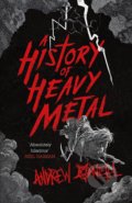 A History of Heavy Metal - Andrew O&#039;Neill, 2018