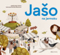 Kniha: Jašo na jarmoku (Soňa Uriková a Tomáš Kompaník), 2020 Kniha: Jašo na jarmoku (Soňa Uriková a Tomáš Kompaník), 2020