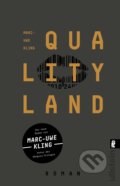 Kniha: QualityLand (Marc Uwe Kling). Ullstein, 2019 Kniha: QualityLand (Marc Uwe Kling). Ullstein, 2019