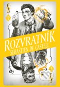 Kniha: Divotvůrce: Rozvratník (Sebastien de Castell). Egmont ČR, 2020 Kniha: Divotvůrce: Rozvratník (Sebastien de Castell). Egmont ČR, 2020