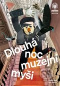 Kniha: Dlouhá noc muzejní myši (Radek Malý). Národní muzeum, 2020 Kniha: Dlouhá noc muzejní myši (Radek Malý). Národní muzeum, 2020