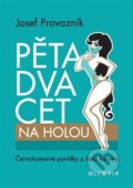 Kniha: Pětadvacet na holou (Josef Provazník). Olympia, 2020 Kniha: Pětadvacet na holou (Josef Provazník). Olympia, 2020