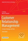 Kniha: Customer Relationship Management (V. Kumar a Werner Reinartz). Springer Verlag, 2018 Kniha: Customer Relationship Management (V. Kumar a Werner Reinartz). Springer Verlag, 2018