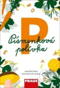 Kniha: Písmenková polívka (Petr Kukal a Soňa Juríková). Fraus, 2020 Kniha: Písmenková polívka (Petr Kukal a Soňa Juríková). Fraus, 2020