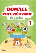 Kniha: Domáce precvičovanie: Prvouka 1. (Iva Nováková). Pierot, 2020 Kniha: Domáce precvičovanie: Prvouka 1. (Iva Nováková). Pierot, 2020