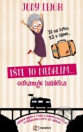 E-kniha: Ešte to nebalím... odkazuje babička (Judy Leigh), 2020 E-kniha: Ešte to nebalím... odkazuje babička (Judy Leigh), 2020