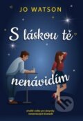 Kniha: S láskou tě nenávidím (Jo Watson), 2020 Kniha: S láskou tě nenávidím (Jo Watson), 2020