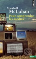 Kniha: Pour comprendre les médias (Marshall McLuhan). Points, 2015 Kniha: Pour comprendre les médias (Marshall McLuhan). Points, 2015