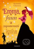 Kniha: Emma, faun a zapomenutá kniha (Mechthild Gläser). Nakladatelství Fragment, 2020 Kniha: Emma, faun a zapomenutá kniha (Mechthild Gläser). Nakladatelství Fragment, 2020
