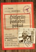 Kniha: Hitlerův poslední pokus (Ian Sayer a Jeremy Dronfield). CPRESS, 2020 Kniha: Hitlerův poslední pokus (Ian Sayer a Jeremy Dronfield). CPRESS, 2020