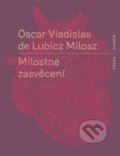 Kniha: Milostné zasvěcení (Oscar Vladislav de Lubicz-Milosz). RUBATO, 2020 Kniha: Milostné zasvěcení (Oscar Vladislav de Lubicz-Milosz). RUBATO, 2020