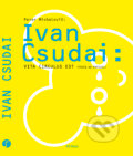 Kniha: Ivan Csudai: Vita Circulus Est (Peter Michalovič). Petrus, 2020 Kniha: Ivan Csudai: Vita Circulus Est (Peter Michalovič). Petrus, 2020