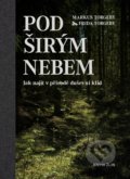 Kniha: Pod širým nebem (Frida Torgeby a Markus Torgeby). Kniha Zlín, 2020 Kniha: Pod širým nebem (Frida Torgeby a Markus Torgeby). Kniha Zlín, 2020