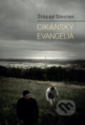 Kniha: Cikánský evangelia (Štěpán Smolen), 2020 Kniha: Cikánský evangelia (Štěpán Smolen), 2020