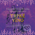 Trpké víno - Vlastimil Vondruška, Tympanum, 2020