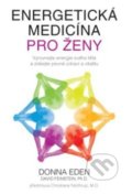 Kniha: Energetická medicína pro ženy (Donna Eden). ANAG, 2020 Kniha: Energetická medicína pro ženy (Donna Eden). ANAG, 2020