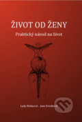 Kniha: Život od ženy (Jana Nováková a Lada Stehnová). Nováková Jana, 2020 Kniha: Život od ženy (Jana Nováková a Lada Stehnová). Nováková Jana, 2020