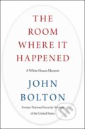 Kniha: The Room Where It Happened (John Bolton). Simon & Schuster, 2020 Kniha: The Room Where It Happened (John Bolton). Simon & Schuster, 2020
