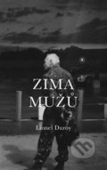 Kniha: Zima mužů (Lionel Duroy). Volvox Globator, 2020 Kniha: Zima mužů (Lionel Duroy). Volvox Globator, 2020