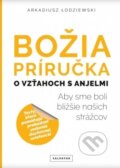 Kniha: Božia príručka, o vzťahoch s anjelmi (Arkadiusz Łodziewski). Salvator, 2020 Kniha: Božia príručka, o vzťahoch s anjelmi (Arkadiusz Łodziewski). Salvator, 2020