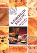 Kniha: 66 osvedčených receptov pre domáce pekárne (Jana Sýkorová). Ekopress, 2009 Kniha: 66 osvedčených receptov pre domáce pekárne (Jana Sýkorová). Ekopress, 2009