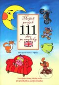 Kniha: Mojich prvých 111 slov po anglicky (Viki Macskásová). TKK-SK, 2009 Kniha: Mojich prvých 111 slov po anglicky (Viki Macskásová). TKK-SK, 2009