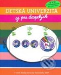Kniha: Detská univerzita aj pre dospelých 2009 (Perex). Perex, 2009 Kniha: Detská univerzita aj pre dospelých 2009 (Perex). Perex, 2009