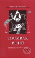 Kniha: Soumrak bohů (Helena Kadečková). Nakladatelství Aurora, 2009 Kniha: Soumrak bohů (Helena Kadečková). Nakladatelství Aurora, 2009