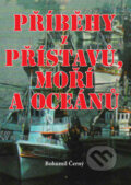 Kniha: Příběhy z přístavů, moří a oceánů (Bohumil Černý). Akcent, 2009 Kniha: Příběhy z přístavů, moří a oceánů (Bohumil Černý). Akcent, 2009