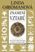 Kniha: Znamení vztahů (Linda Goodmanová). Jota, 2007 Kniha: Znamení vztahů (Linda Goodmanová). Jota, 2007