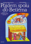 Kniha: Půjdem spolu do Betléma (Petr Mandel). Artur, 2009 Kniha: Půjdem spolu do Betléma (Petr Mandel). Artur, 2009