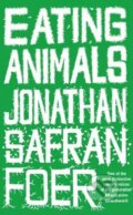 Kniha: Eating Animals (Jonathan Safran Foer). Penguin Books, 2009 Kniha: Eating Animals (Jonathan Safran Foer). Penguin Books, 2009