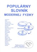 Kniha: Populárny slovník modernej fyziky (Iveta Olejárová a Marián Olejár), 2008 Kniha: Populárny slovník modernej fyziky (Iveta Olejárová a Marián Olejár), 2008