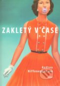 Kniha: Zakletý v čase (Audrey Niffenegger). Argo, 2009 Kniha: Zakletý v čase (Audrey Niffenegger). Argo, 2009