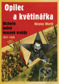 Kniha: Opilec a květinářka (Nicolas Werth). Rybka Publishers, 2009 Kniha: Opilec a květinářka (Nicolas Werth). Rybka Publishers, 2009